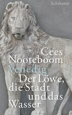 Venedig. Der Löwe, die Stadt und das Wasser von Beuningen,  Helga van, Nooteboom,  Cees, Sassen,  Simone