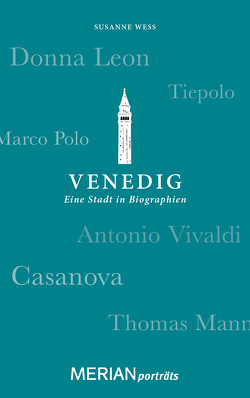 Venedig. Eine Stadt in Biographien von Wess,  Susanne