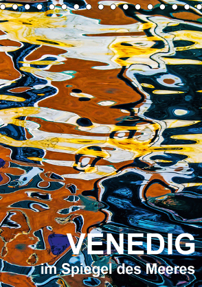 Venedig im Spiegel des Meeres (Tischkalender 2020 DIN A5 hoch) von Sock - Christine Sabetzer,  Reinhard