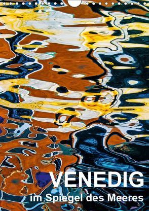 Venedig im Spiegel des Meeres (Wandkalender 2019 DIN A4 hoch) von Sock - Christine Sabetzer,  Reinhard