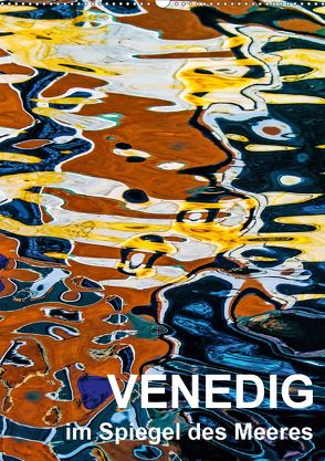 Venedig im Spiegel des Meeres (Wandkalender 2020 DIN A2 hoch) von Sock - Christine Sabetzer,  Reinhard