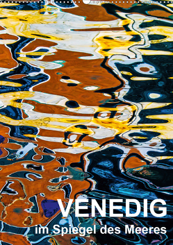 Venedig im Spiegel des Meeres (Wandkalender 2021 DIN A2 hoch) von Sock - Christine Sabetzer,  Reinhard