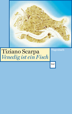 Venedig ist ein Fisch von Roth,  Olaf Matthias, Scarpa,  Tiziano