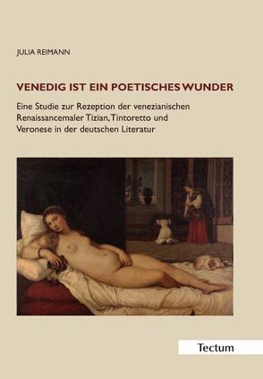 Venedig ist ein poetisches Wunder von Reimann,  Julia