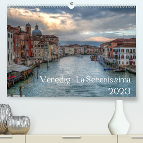 Venedig – La Serenissima 2023 (Premium, hochwertiger DIN A2 Wandkalender 2023, Kunstdruck in Hochglanz) von Haas Photography,  Sascha