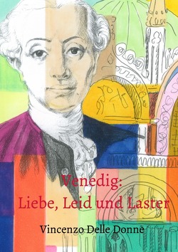 Venedig: Liebe, Leid und Laster von Delle Donne,  Vincenzo