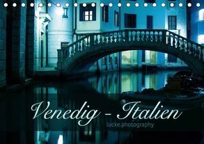 Venedig – lucke.photography (Tischkalender 2019 DIN A5 quer) von lucke.photography