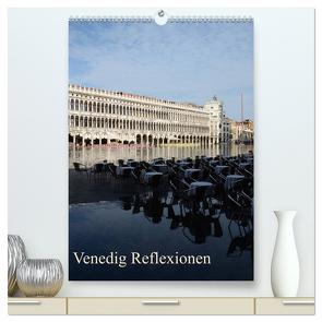 Venedig Reflexionen (hochwertiger Premium Wandkalender 2024 DIN A2 hoch), Kunstdruck in Hochglanz von Haas,  Willi