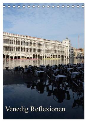 Venedig Reflexionen (Tischkalender 2024 DIN A5 hoch), CALVENDO Monatskalender von Haas,  Willi