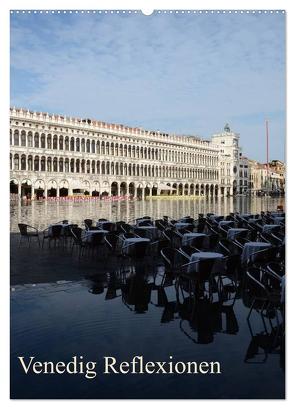 Venedig Reflexionen (Wandkalender 2024 DIN A2 hoch), CALVENDO Monatskalender von Haas,  Willi