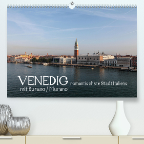 Venedig – romantischste Stadt Italiens – mit Burano und Murano (Premium, hochwertiger DIN A2 Wandkalender 2021, Kunstdruck in Hochglanz) von H. Wisselaar,  Marc