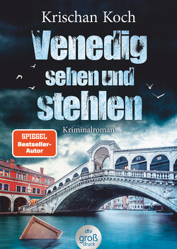 Venedig sehen und stehlen von Koch,  Krischan