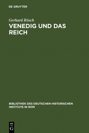 Venedig und das Reich von Rösch,  Gerhard