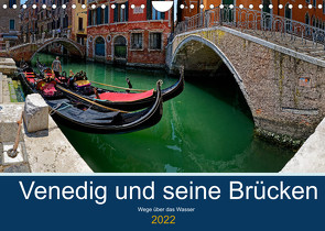 Venedig und seine Brücken (Wandkalender 2022 DIN A4 quer) von Mindt,  Joachim