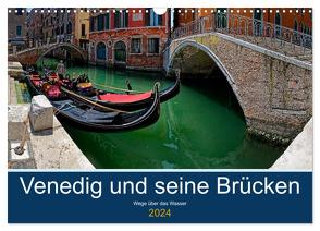 Venedig und seine Brücken (Wandkalender 2024 DIN A3 quer), CALVENDO Monatskalender von Mindt,  Joachim