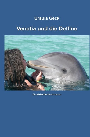 Venetia und die Delfine von Geck,  Ursula