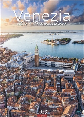 Venezia Kalender 2023. Die Lagunenstadt in Bildern: Wandkalender XXL, mit Fotos namhafter Reisefotografen. Urlaubsflair für Zuhause in einem großen Fotokalender. von Weingarten