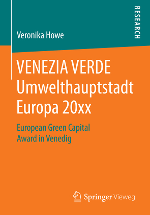 VENEZIA VERDE Umwelthauptstadt Europa 20xx von Howe,  Veronika