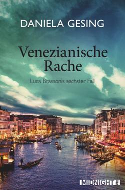 Venezianische Rache (Ein Luca-Brassoni-Krimi 6) von Gesing,  Daniela