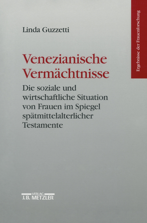 Venezianische Vermächtnisse von Guzzetti,  Linda