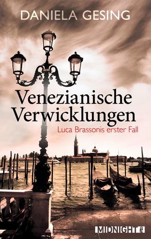 Venezianische Verwicklungen (Ein Luca-Brassoni-Krimi 1) von Gesing,  Daniela