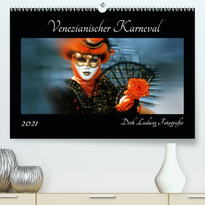 Venezianischer Karneval (Premium, hochwertiger DIN A2 Wandkalender 2021, Kunstdruck in Hochglanz) von Ludwig Fotografie,  Dirk