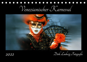 Venezianischer Karneval (Tischkalender 2022 DIN A5 quer) von Ludwig Fotografie,  Dirk