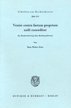 Venire contra factum proprium nulli conceditur. von Dette,  Hans Walter