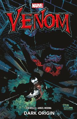 Venom: Dark Origin von Medina,  Angel, Strittmatter,  Michael, Wells,  Zeb