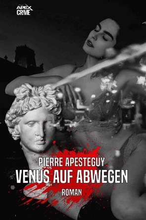 VENUS AUF ABWEGEN von Apesteguy,  Pierre, Dörge,  Christian