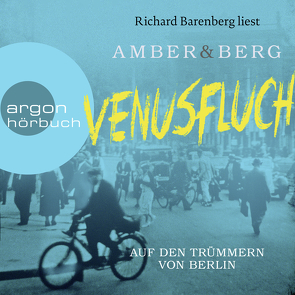 Venusfluch. Auf den Trümmern von Berlin von Amber,  Liv, Barenberg,  Richard, Berg,  Alexander