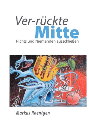 Ver-rückte Mitte von Roentgen,  Markus, Schermuly,  Bernd