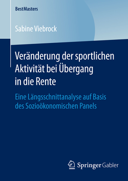 Veränderung der sportlichen Aktivität bei Übergang in die Rente von Viebrock,  Sabine