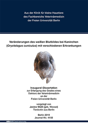 Veränderungen des weißen Blutbildes bei Kaninchen (Oryctolagus cuniculus) mit verschiedenen Erkrankungen von Weiß,  Janine