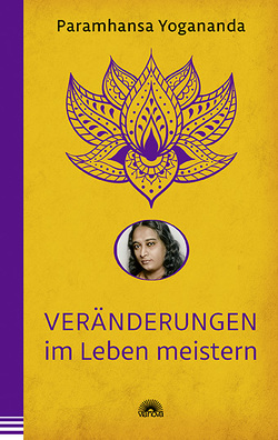 Veränderungen im Leben meistern von Yogananda,  Paramhansa