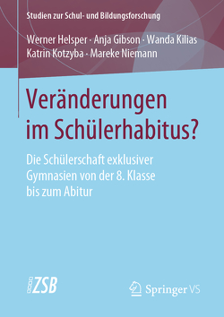 Veränderungen im Schülerhabitus? von Gibson,  Anja, Helsper,  Werner, Kilias,  Wanda, Kotzyba,  Katrin, Niemann,  Mareke