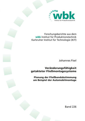 Veränderungsfähigkeit getakteter Fließmontagesysteme von Fisel,  Johannes