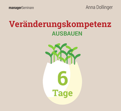 Veränderungskompetenz ausbauen. Gesamtpaket bis zu 6 Tage (Trainingskonzept) von Dollinger,  Anna