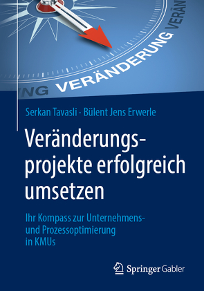 Veränderungsprojekte erfolgreich umsetzen von Erwerle,  Bülent Jens, Tavasli,  Serkan