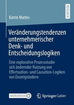 Veränderungstendenzen unternehmerischer Denk- und Entscheidungslogiken von Mattes,  Katrin