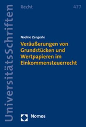 Veräußerungen von Grundstücken und Wertpapieren im Einkommensteuerrecht von Zengerle,  Nadine