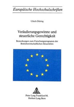 Veräusserungsgewinne und steuerliche Gerechtigkeit von Döring,  Ulrich