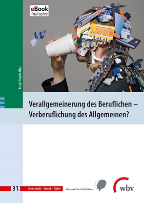 Verallgemeinerung des Beruflichen – Verberuflichung des Allgemeinen? von Ziegler,  Birgit