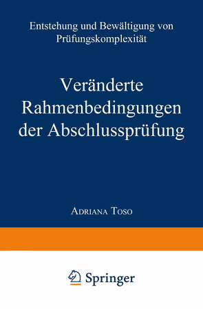 Veränderte Rahmenbedingungen der Abschlussprüfung von Toso,  Adriana