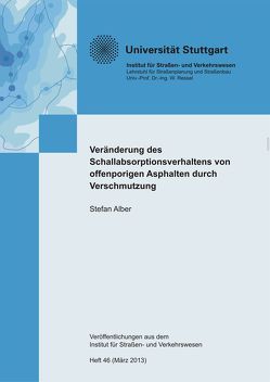 Veränderung des Schallabsorptionsverhaltens von offenporigen Asphalten durch Verschmutzung von Alber,  Stefan