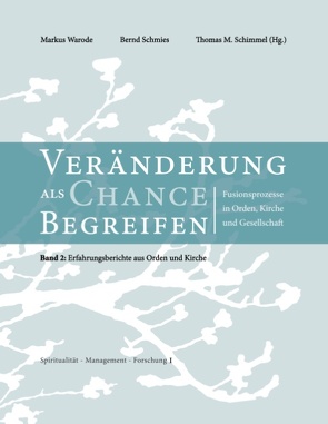 Veränderungen als Chance begreifen von Schimmel,  Thomas M., Schmies,  Bernd, Warode,  Markus