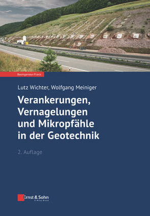 Verankerungen, Vernagelungen und Mikropfähle in der Geotechnik von Meiniger,  Wolfgang, Wichter,  Lutz