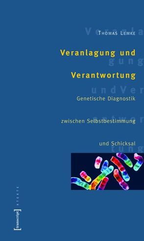 Veranlagung und Verantwortung von Lemke,  Thomas