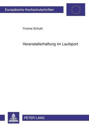 Veranstalterhaftung im Laufsport von Schuld,  Yvonne