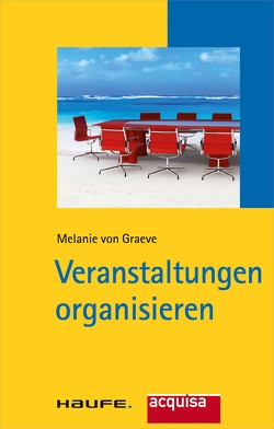 Veranstaltungen organisieren von Graeve,  Melanie von